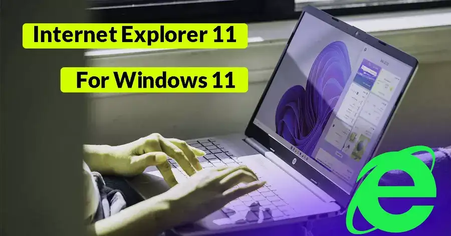 Internet Explorer 11 For Windows 11