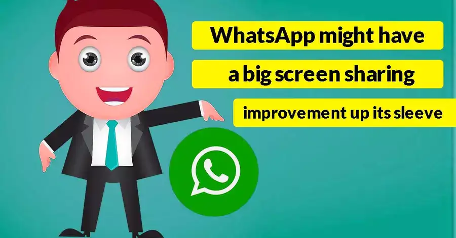 WhatsApp might have a big screen-sharing improvement up its sleeve